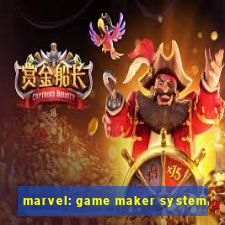 marvel: game maker system